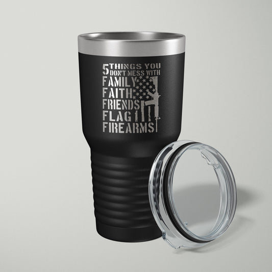 5 Things You Don't Mess With Patriotic Laser Engraved Tumbler - 30oz