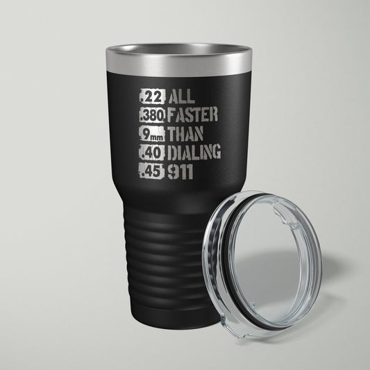 All Faster Than Dialing 911 2nd Amendment Laser Engraved Tumbler - 30oz