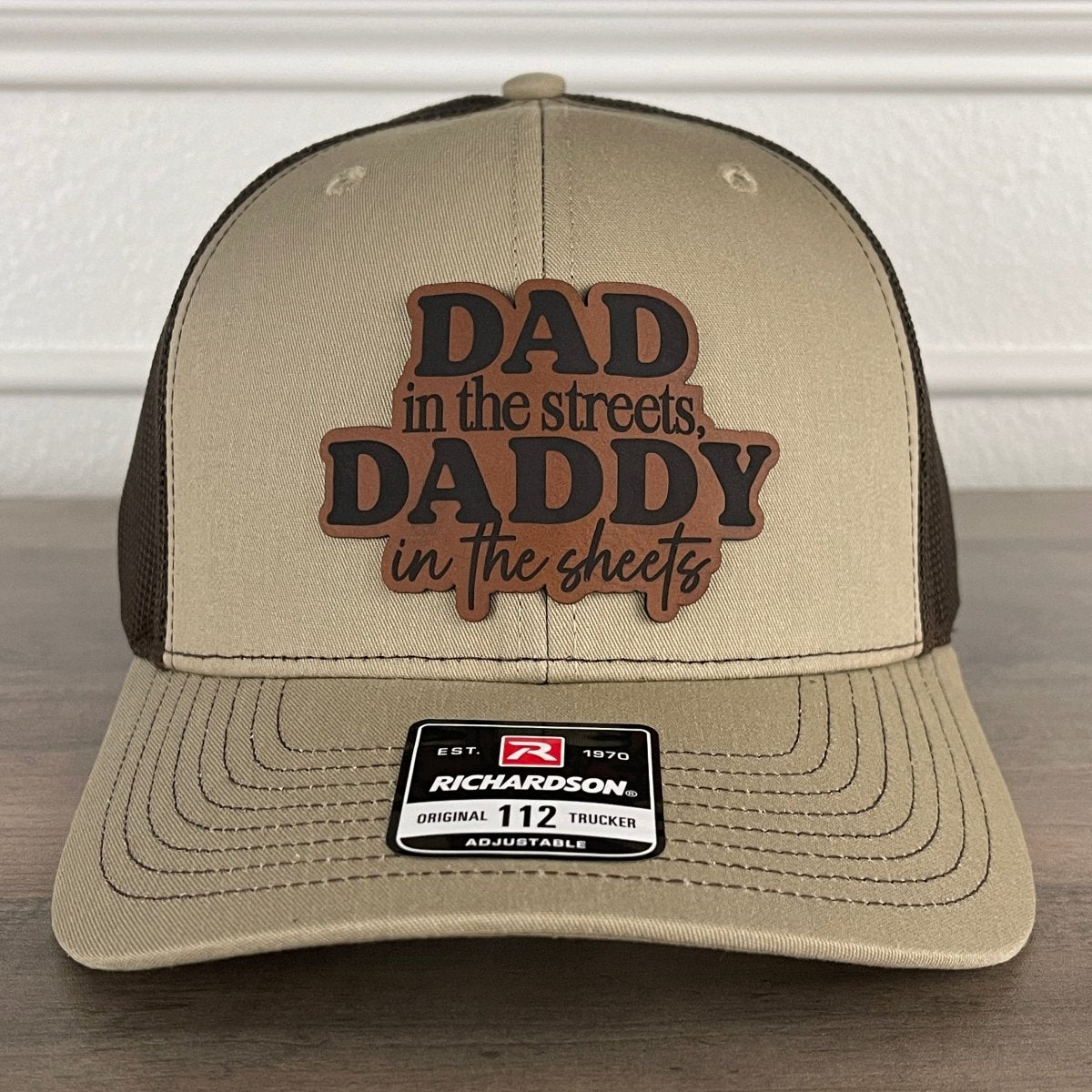 Dad In The Streets Daddy In The Sheets Funny Front Leather Patch Hat Khaki/Brown Patch Hat - VividEditions