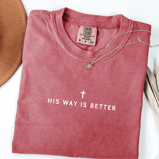 His Way Is Better Christian Faith Graphic Jesus T-Shirt T-Shirt