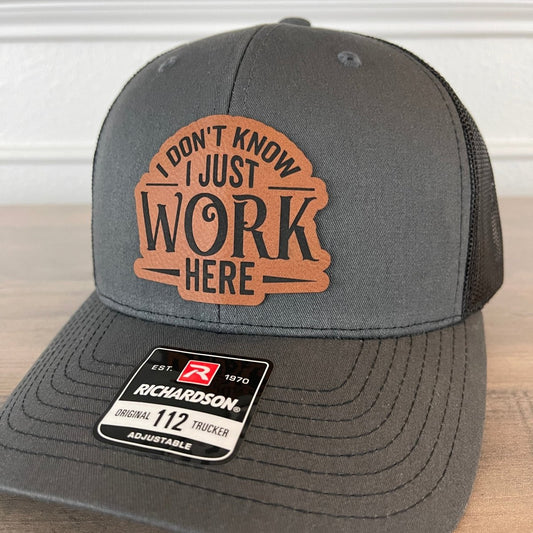 I Don't Know I Just Work Here Funny Leather Patch Hat Charcoal/Black Patch Hat - VividEditions