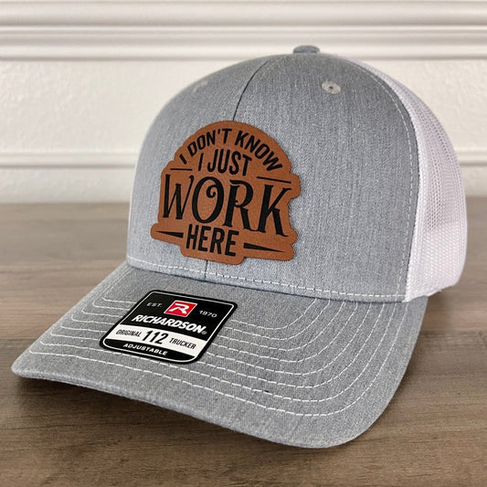 I Don't Know, I Just Work Here Funny Leather Patch Hat Grey/White Patch Hat - VividEditions