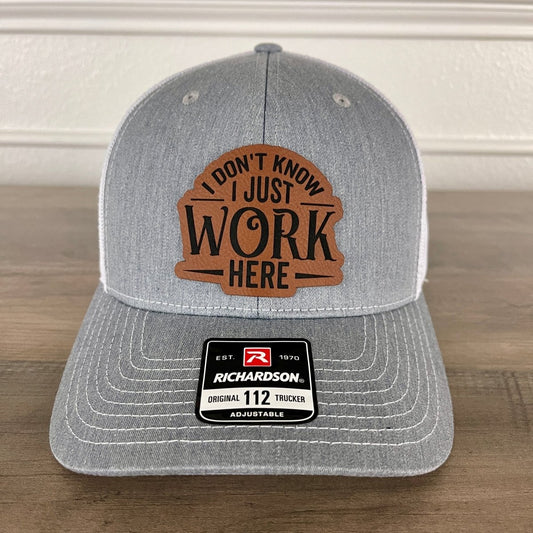 I Don't Know, I Just Work Here Funny Leather Patch Hat Grey/White Patch Hat - VividEditions