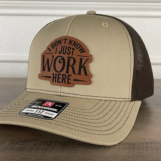 I Don't Know I Just Work Here Funny Leather Patch Hat Khaki/Brown Patch Hat - VividEditions
