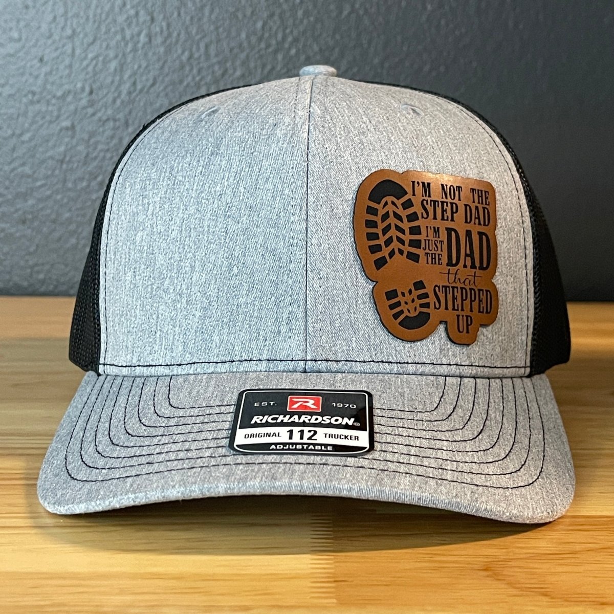 I'm Not The Step Dad I'm The Dad That Stepped Up Leather Patch Hat Patch Hat