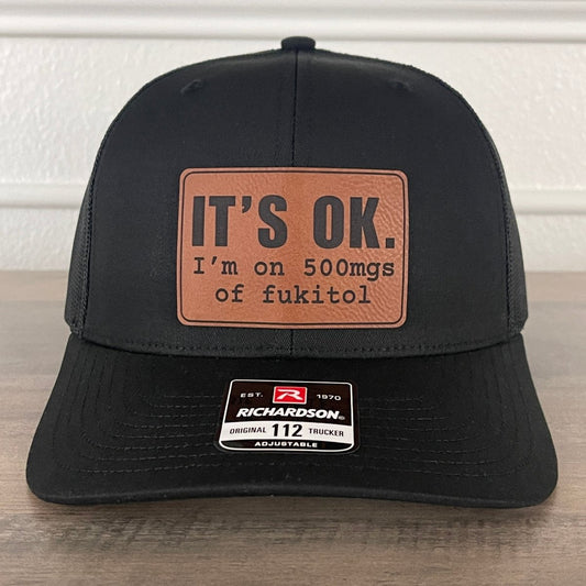 Its OK I'm On 500mgs Of FUKITOL Funny Leather Patch Hat Black Patch Hat - VividEditions