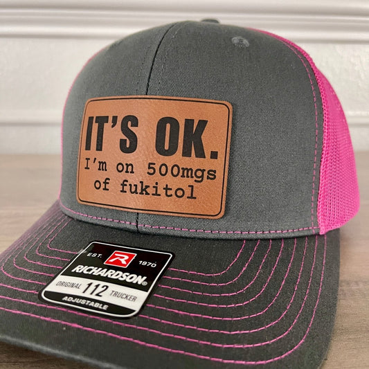 It's Ok I'm On 500mgs Of Fukitol Funny Leather Patch Hat Pink Patch Hat - VividEditions