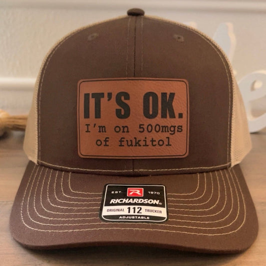 It's Ok I'm On 500mgs Of Fukitol Leather Patch Hat Brown - VividEditions