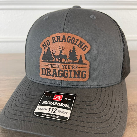 No Bragging Until You're Dragging Deer Hunting Leather Patch Hat Charcoal/Black - VividEditions