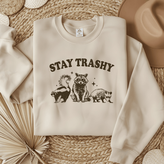 Stay Trashy Funny Women's Sweatshirt Sweater