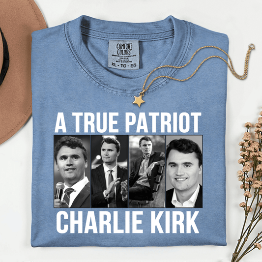 True Patriot Charlie Kirk Comfort Colors T-Shirt T-Shirt