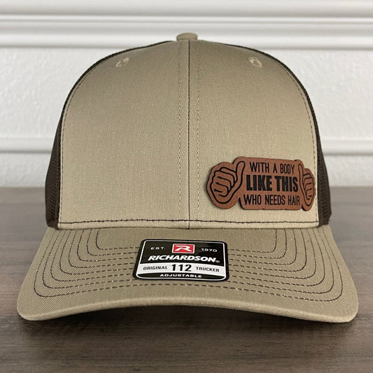 With A Body Like This Who Needs Hair? Bald Funny Leather Patch Hat Khaki/Brown Patch Hat - VividEditions
