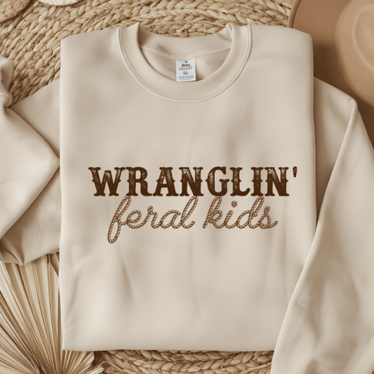 Wranglin' Feral Kids Funny Women's Sweatshirt Sweater