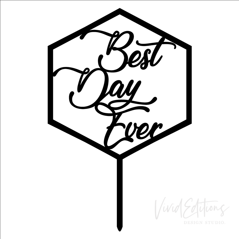 Best Day Ever Wedding Cake Topper, Acrylic or Wood - VividEditions