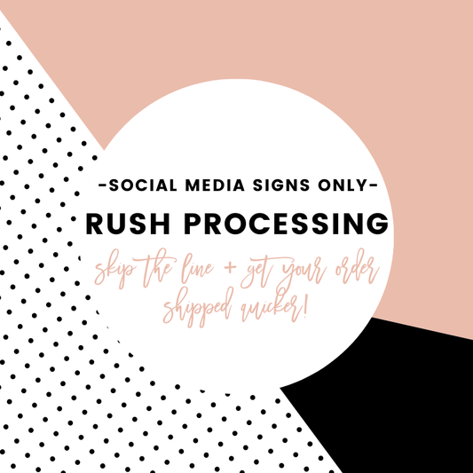RUSH PROCESSING | Social Media Signs ONLY, Skip the line + get your order quicker! - VividEditions