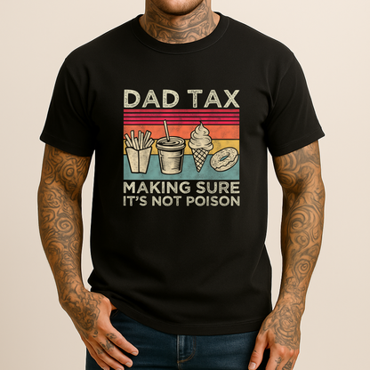 Dad Tax Funny Men's T Shirt