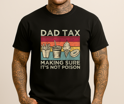 Dad Tax Funny Men's T Shirt