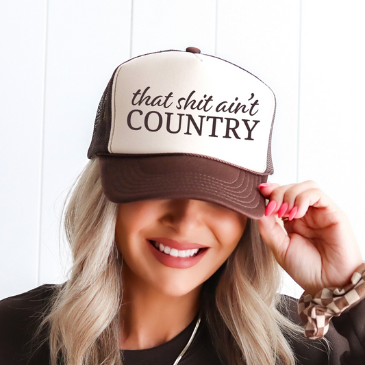 That's shit ain't county sassy country music concert southern foam trucker hat