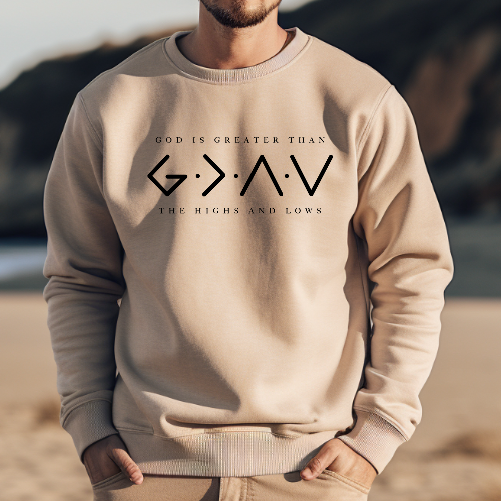 God Is Greater Than The Highs And Lows Men's Christian Sweatshirt