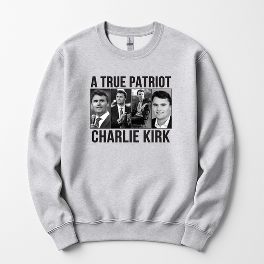 A True Patriot Charlie Kirk Unisex Sweatshirt