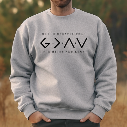 God Is Greater Than The Highs And Lows Men's Christian Sweatshirt
