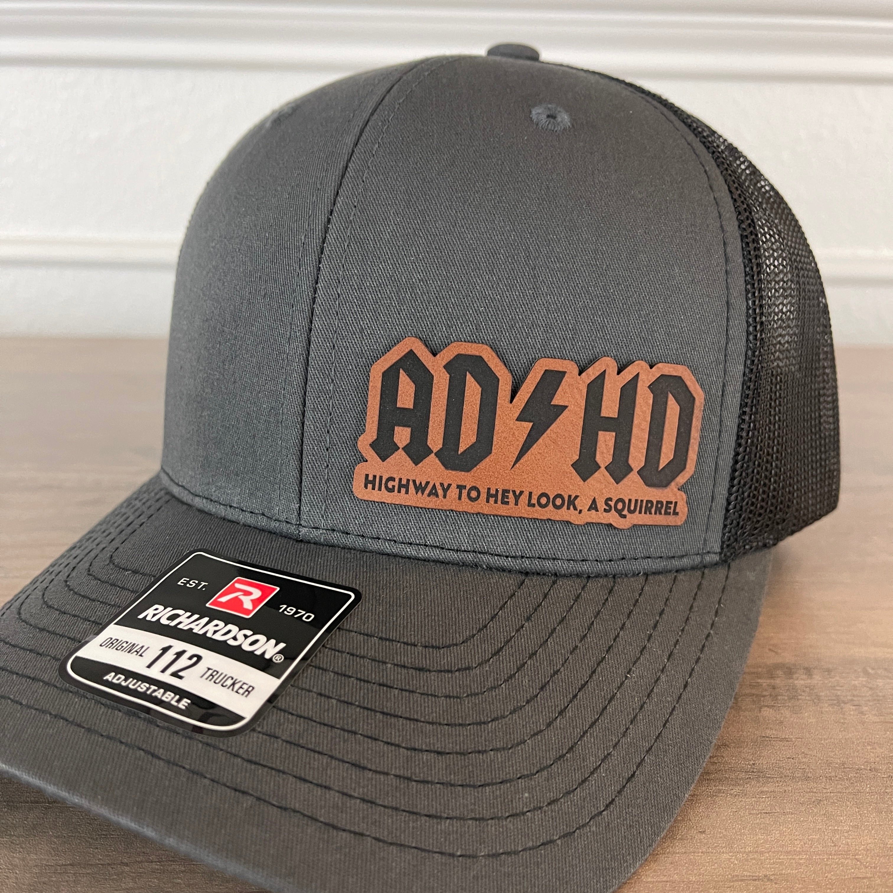 ADHD The Highway To Hey Look, A Squirrel Funny Leather Patch Hat Charc ...