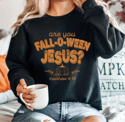 Are You Fall-O-Ween Jesus Sweatshirt Christian Fall Sweater