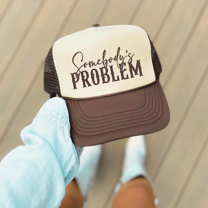 Somebody's Problem Funny Classic Foam Trucker Hat Tan/Brown