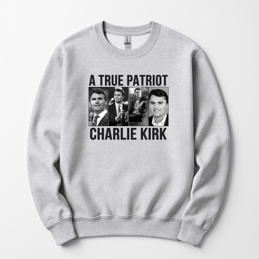 A True Patriot Charlie Kirk Unisex Sweatshirt Sweater