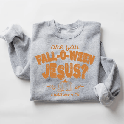 Are You Fall - O - Ween Jesus Sweatshirt Christian Fall Sweater Sweater