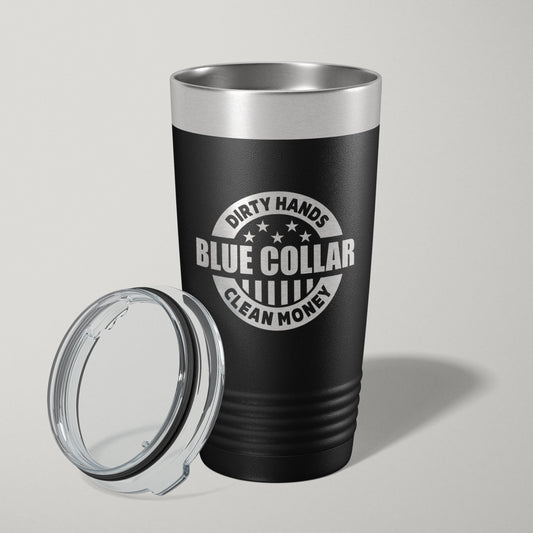 Blue Collar Dirty Hands Clean Money 20oz Laser Engraved Tumbler Travel Mug