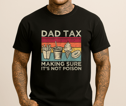 Dad Tax Funny Men's T Shirt T-Shirt