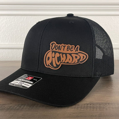 Don't Be A Richard Funny Leather Patch Hat Black Patch Hat - VividEditions