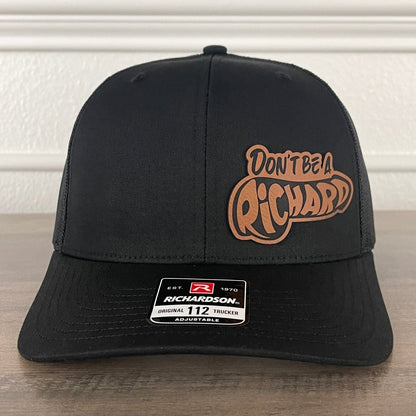 Don't Be A Richard Funny Leather Patch Hat Black Patch Hat - VividEditions