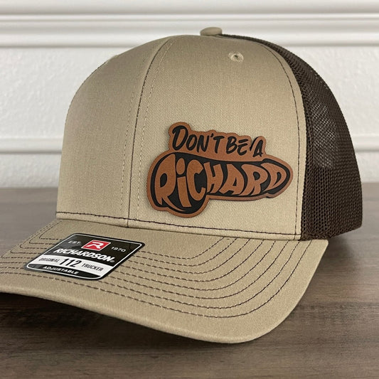 Don't Be A Richard Funny Side Leather Patch Hat Khaki/Brown Patch Hat - VividEditions