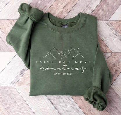 Faith Can Move Mountains Sweatshirt Matthew 17:20 Women’s Christian Sweater