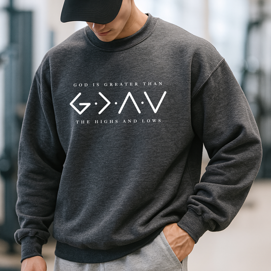 God Is Greater Than The Highs And Lows Men's Christian Sweatshirt