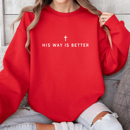 His Way Is Better Christian Faith Gildan Jesus Sweatshirt Sweater