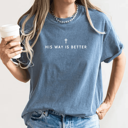His Way Is Better Christian Faith Graphic Jesus T-Shirt T-Shirt