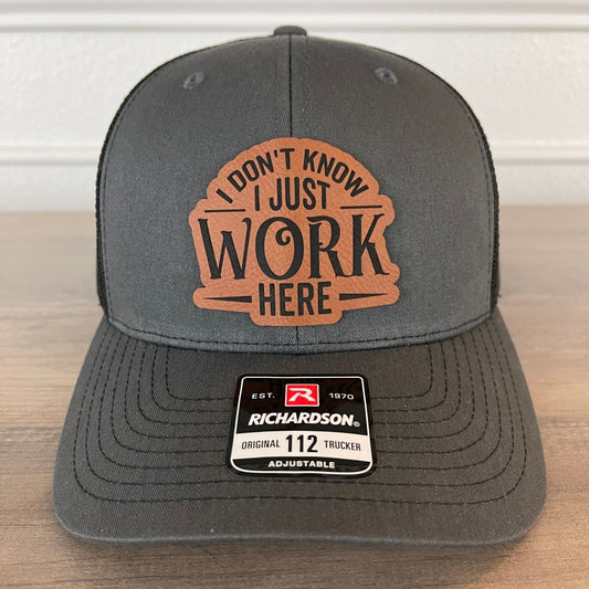 I Don't Know I Just Work Here Funny Leather Patch Hat Charcoal/Black Patch Hat - VividEditions