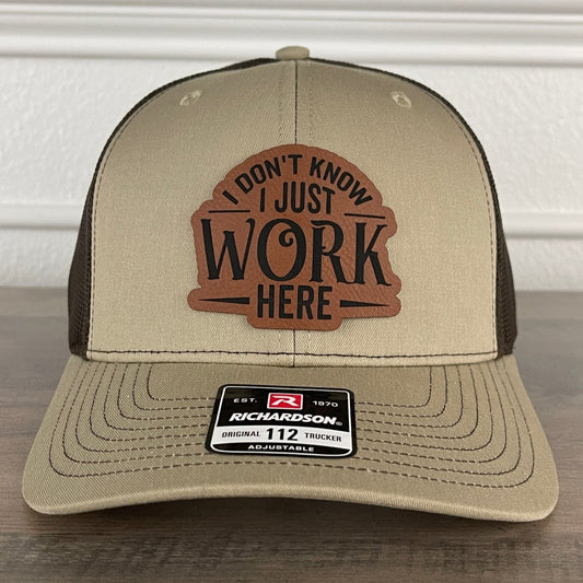 I Don't Know I Just Work Here Funny Leather Patch Hat Khaki/Brown Patch Hat - VividEditions