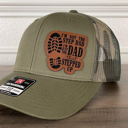I'm Not The Step Dad I'm The Dad That Stepped Up Leather Patch Hat Green/Camo Patch Hat - VividEditions