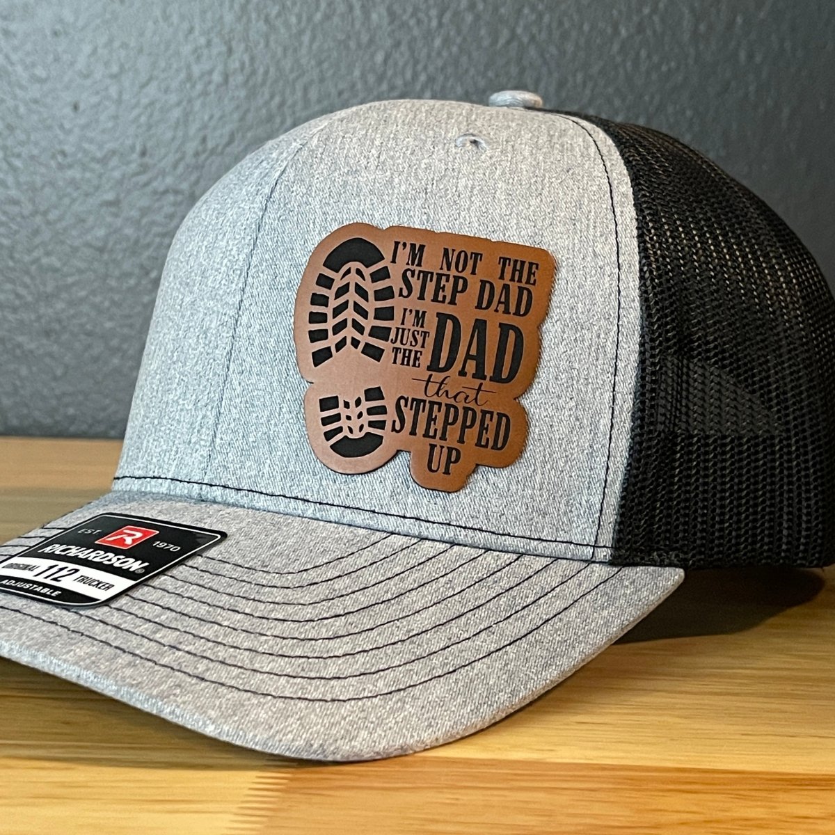 I'm Not The Step Dad I'm The Dad That Stepped Up Leather Patch Hat Patch Hat