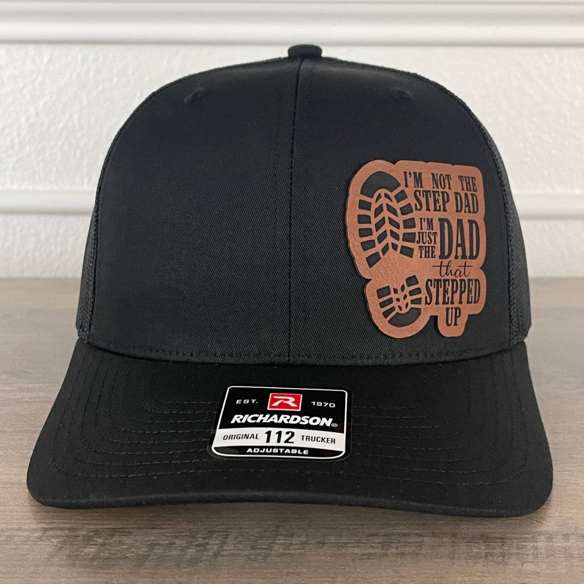 Im Not The STEP DAD I'm The DAD THAT STEPPED UP Side Leather Patch Hat Black Patch Hat - VividEditions