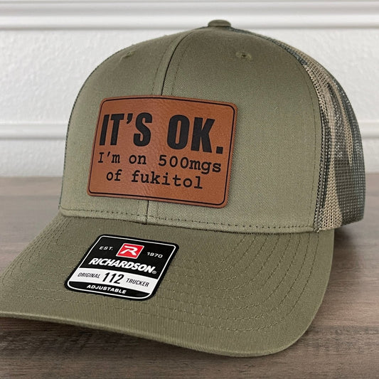It's Ok I'm On 500mgs Of Fukitol Funny Leather Patch Hat Green/Camo Patch Hat - VividEditions