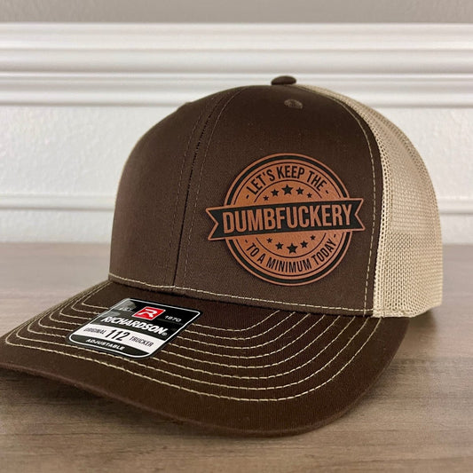 Keep The Dumbfckery Down To A Minimum Funny Leather Patch Hat Brown Patch Hat - VividEditions