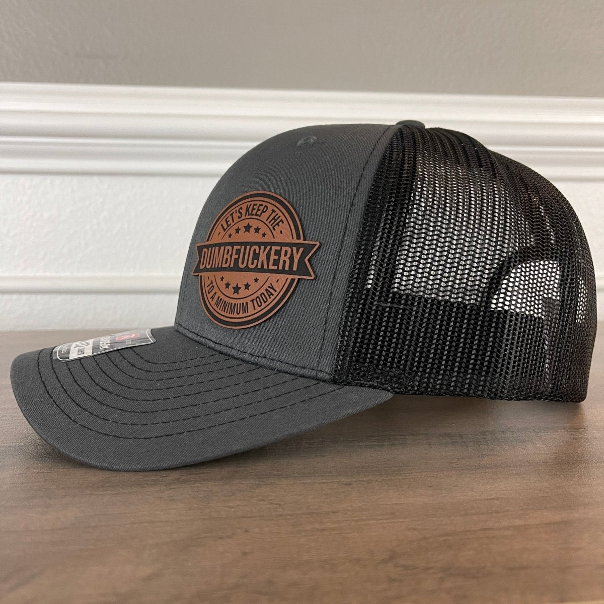 Let's Keep The Dumbfckery To A Minimum Today Funny Leather Patch Hat Charcoal/Black Patch Hat - VividEditions