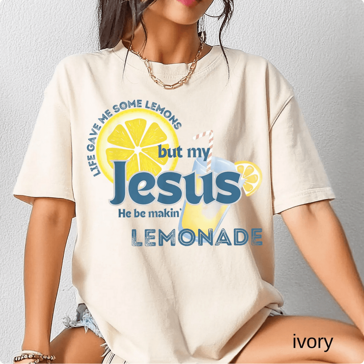 Life Gave Me Some Lemons, But My Jesus, He Be Makin' Lemonade Funny Faith T-Shirt T-Shirt