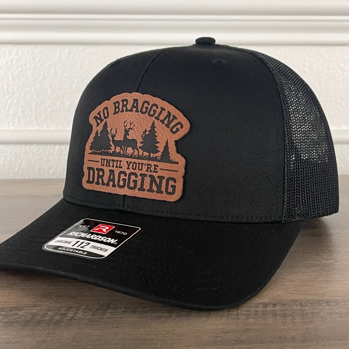 No Bragging Until You're Dragging Deer Hunting Leather Patch Hat Black Patch Hat - VividEditions