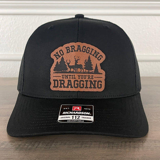 No Bragging Until You're Dragging Deer Hunting Leather Patch Hat Black Patch Hat - VividEditions